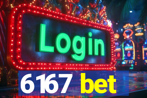 6167 bet