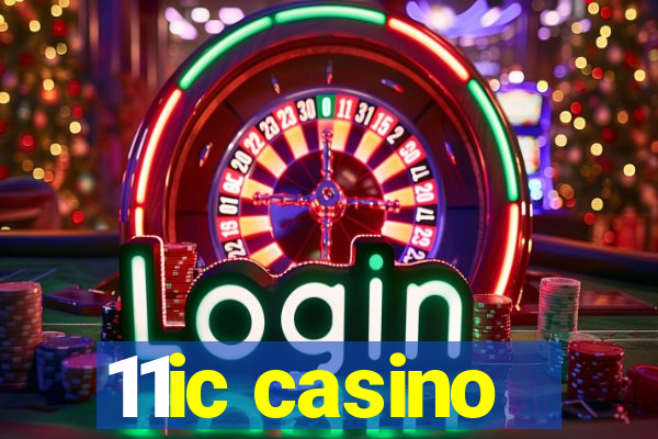 11ic casino