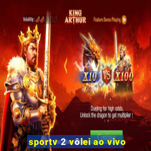 sportv 2 vôlei ao vivo