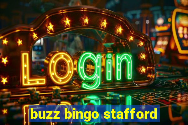 buzz bingo stafford