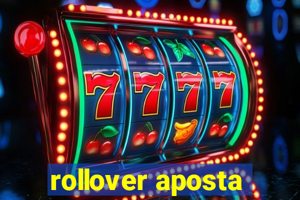 rollover aposta