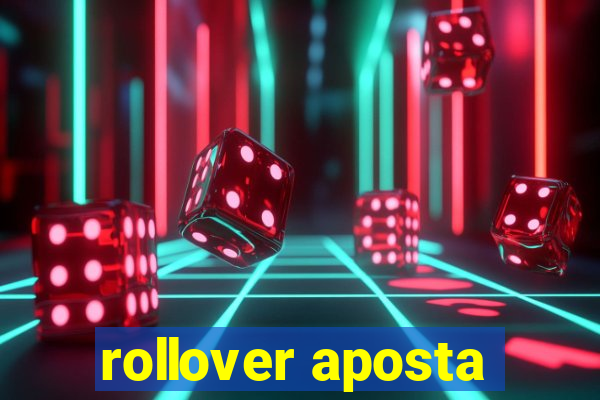 rollover aposta