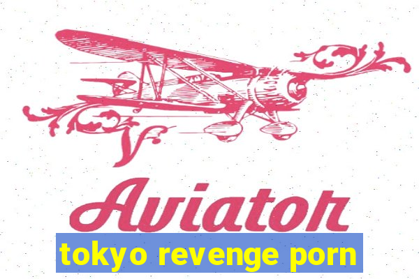 tokyo revenge porn