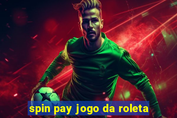 spin pay jogo da roleta