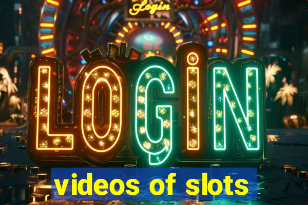 videos of slots