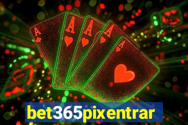 bet365pixentrar