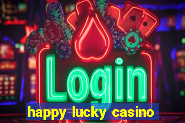 happy lucky casino