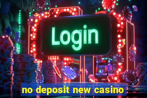 no deposit new casino