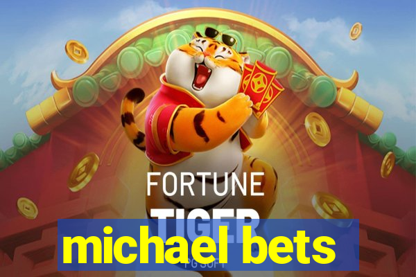 michael bets