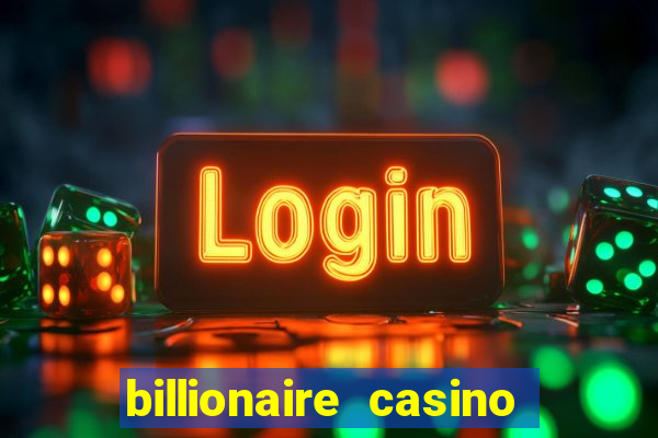 billionaire casino 100 free spins