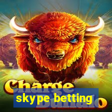 skype betting