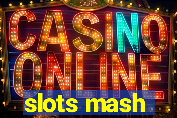 slots mash