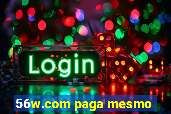 56w.com paga mesmo