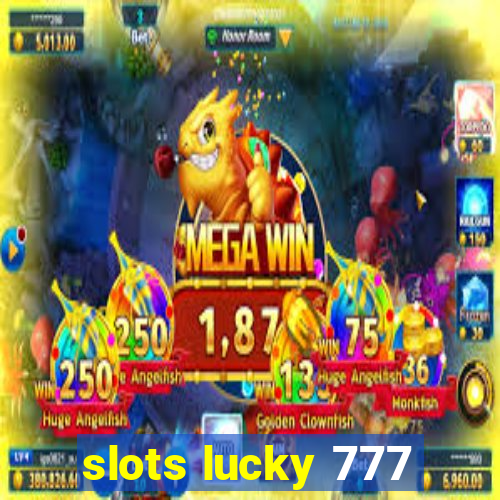 slots lucky 777