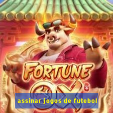 assinar jogos de futebol