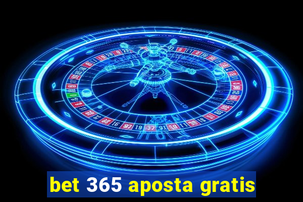 bet 365 aposta gratis