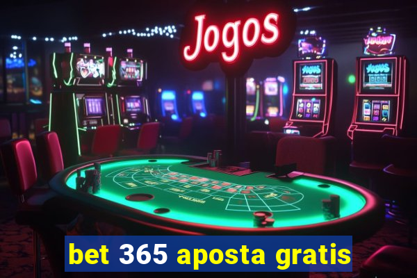 bet 365 aposta gratis