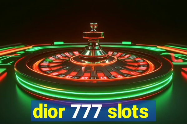 dior 777 slots