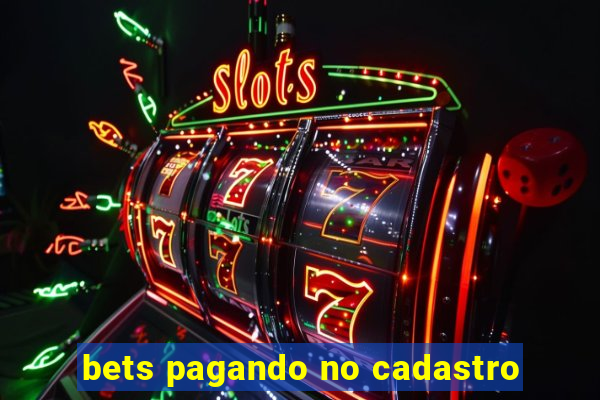 bets pagando no cadastro