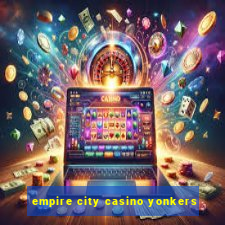 empire city casino yonkers