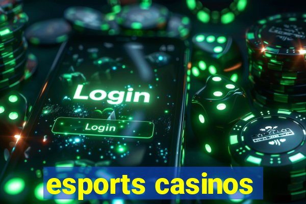 esports casinos