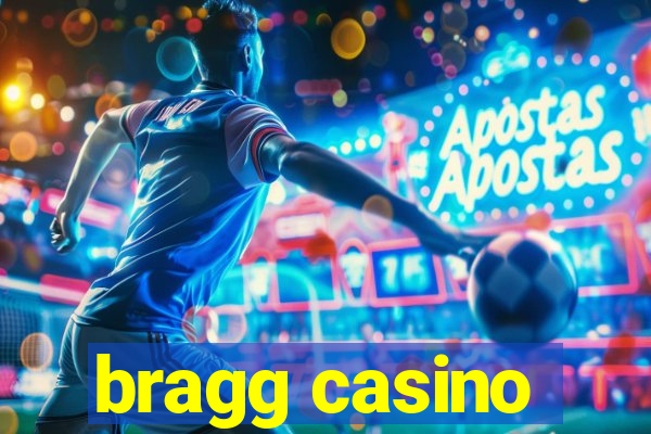 bragg casino