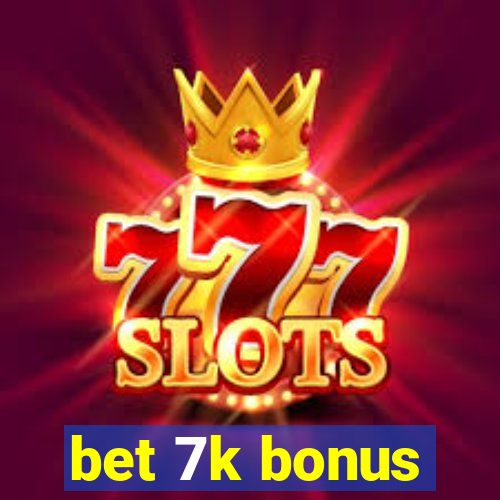 bet 7k bonus