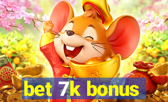 bet 7k bonus