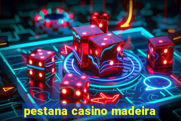 pestana casino madeira