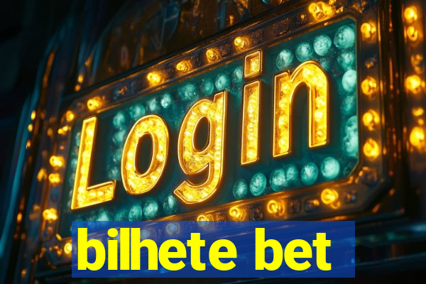 bilhete bet