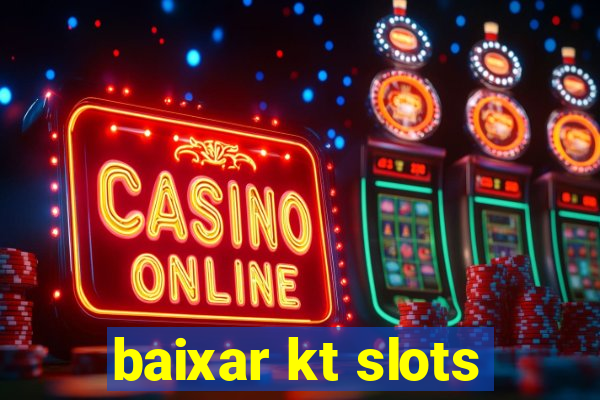 baixar kt slots