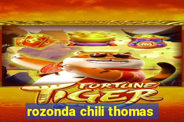 rozonda chili thomas