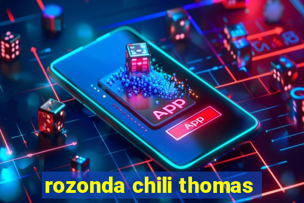 rozonda chili thomas