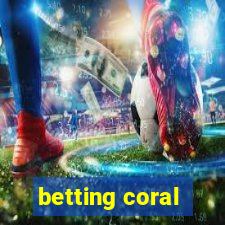 betting coral