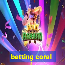 betting coral