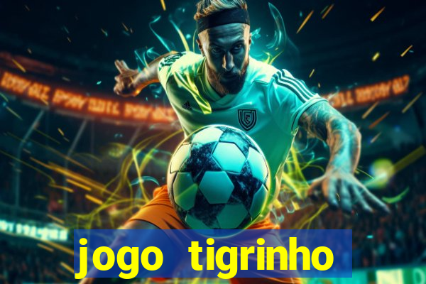 jogo tigrinho plataforma nova