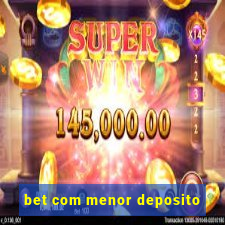 bet com menor deposito