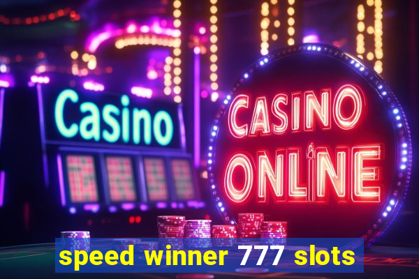 speed winner 777 slots