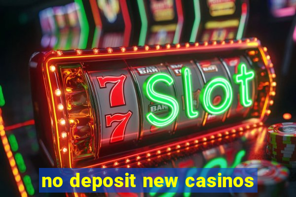 no deposit new casinos