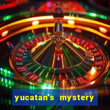 yucatan's mystery slot free play