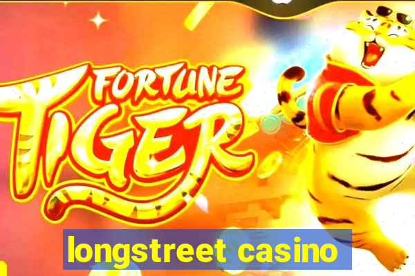 longstreet casino