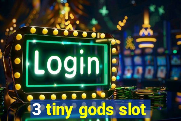 3 tiny gods slot