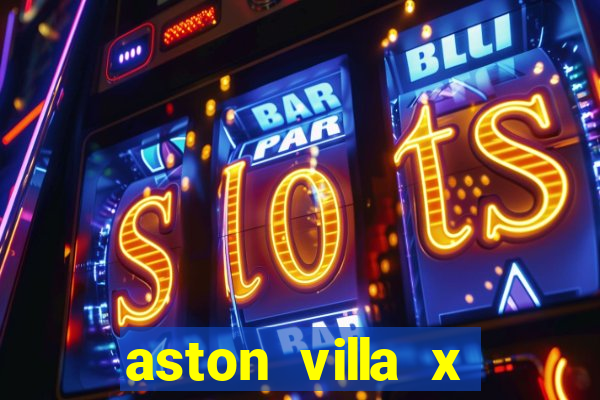 aston villa x chelsea palpites