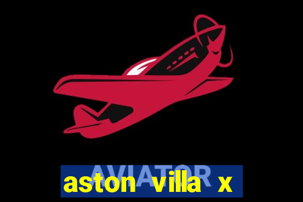 aston villa x chelsea palpites