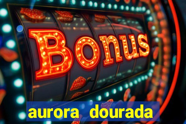 aurora dourada retorno pdf