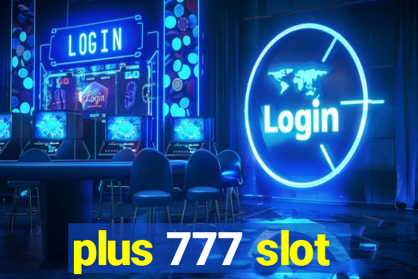 plus 777 slot