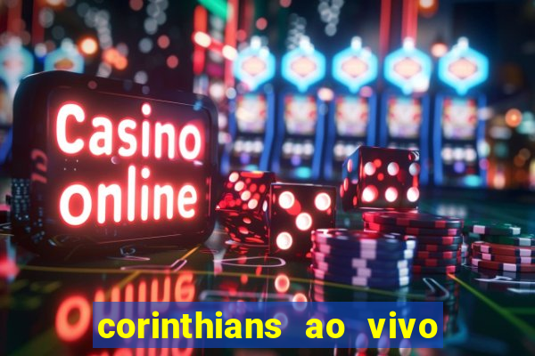 corinthians ao vivo multi multicanal