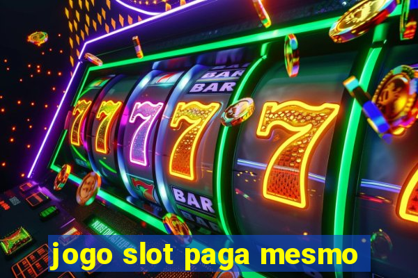 jogo slot paga mesmo