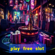 play free slot machine games now