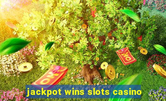 jackpot wins slots casino